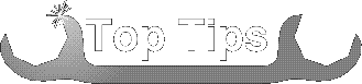 Top Tips