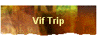 Vif Trip
