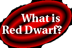 What is Red Dwarf?