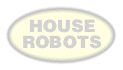 house house Robots
